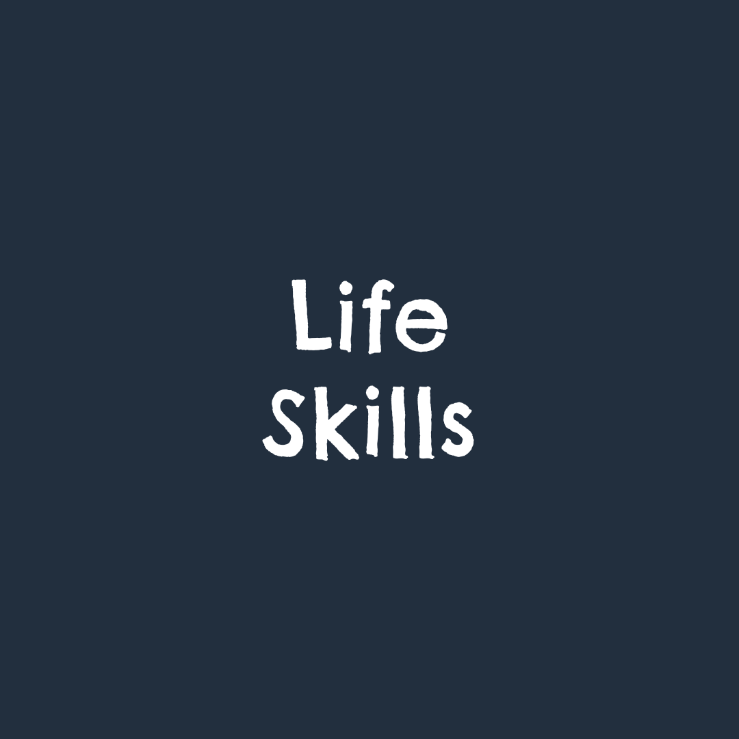 Build Life Skills and Independence